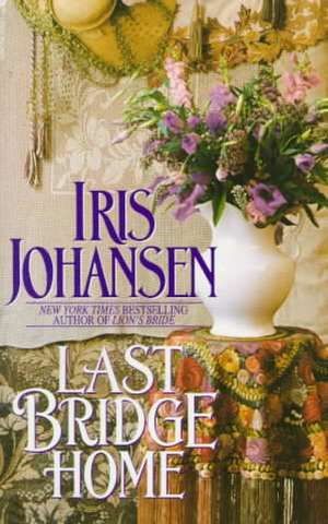 Last Bridge Home de Iris Johansen