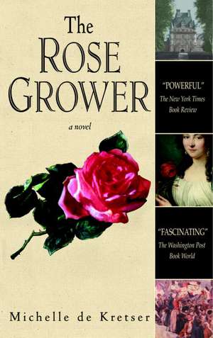 The Rose Grower de Michelle De Kretser