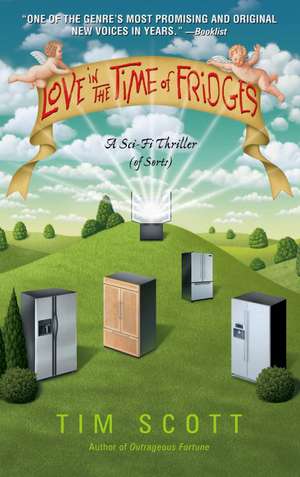 Love in the Time of Fridges de Tim Scott