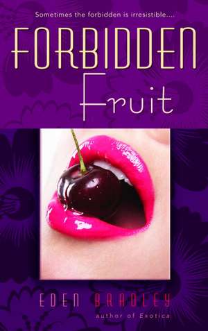 Forbidden Fruit de Eden Bradley