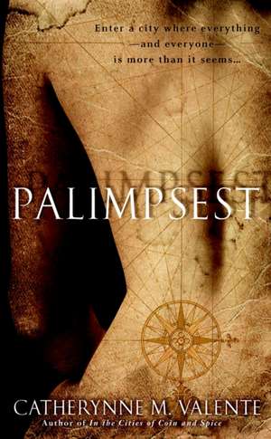 Palimpsest de Catherynne Valente