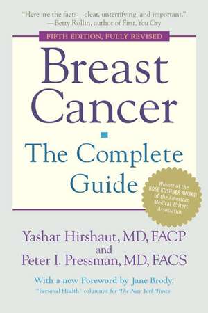 Breast Cancer: The Complete Guide de Yashar Hirshaut