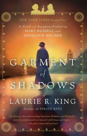 Garment of Shadows: A Novel of Suspense Featuring Mary Russell and Sherlock Holmes de Laurie R. King