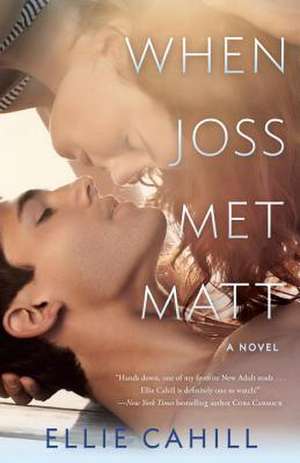 When Joss Met Matt de Ellie Cahill