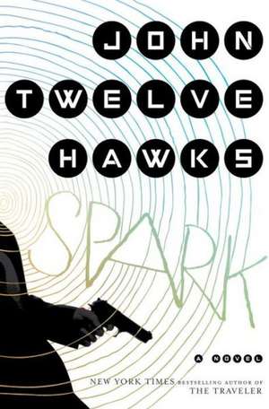 Spark de John Twelve Hawks