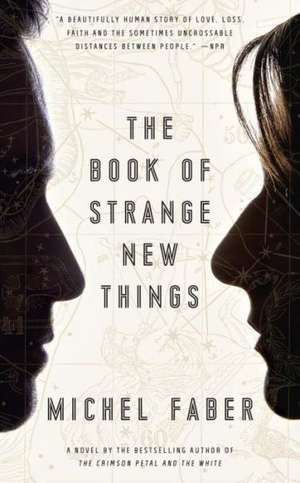 The Book of Strange New Things de Michel Faber