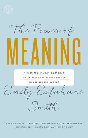 The Power of Meaning de Emily Esfahani Smith