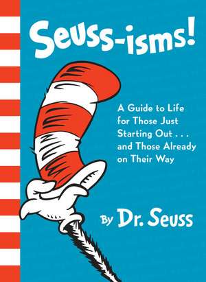 Seuss-Isms!: A Guide to Life for Those Just Starting Out...and Those Already on Their Way de Dr. Seuss