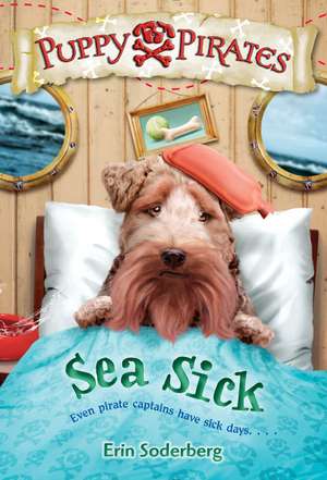 Puppy Pirates #4: Sea Sick de Erin Soderberg