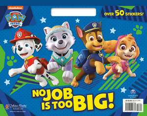 No Job Is Too Big! (Paw Patrol) de Golden Books