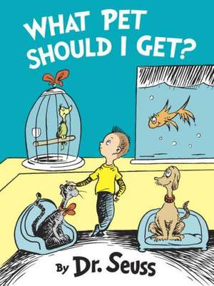 What Pet Should I Get? de Dr. Seuss