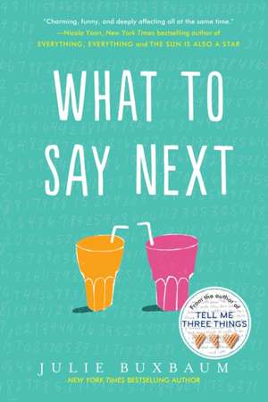 What to Say Next de Julie Buxbaum