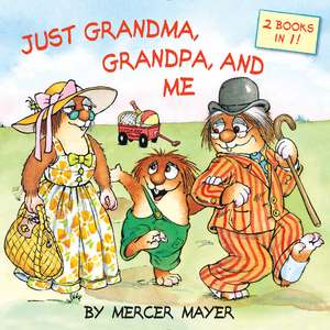 Just Grandma, Grandpa, and Me de Mercer Mayer