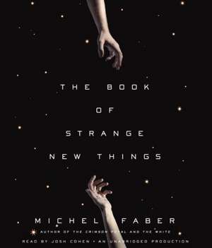 The Book of Strange New Things de Michel Faber