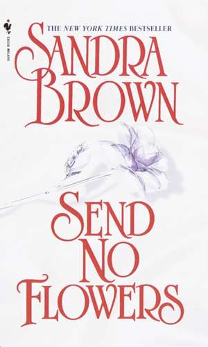 Send No Flowers de Sandra Brown