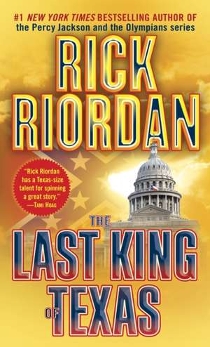 The Last King of Texas de Rick Riordan