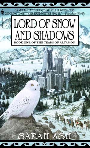 Lord of Snow and Shadows: Book One of the Tears of Artamon de Sarah Ash