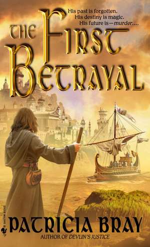 The First Betrayal de Patricia Bray