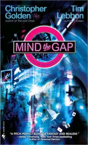 Mind the Gap: A Novel of the Hidden Cities de Christopher Golden