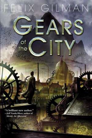 Gears of the City de Felix Gilman