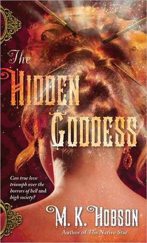 The Hidden Goddess de M. K. Hobson