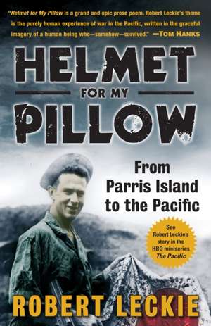 Helmet for My Pillow: From Parris Island to the Pacific de Robert Leckie