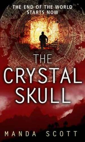 The Crystal Skull de Manda Scott