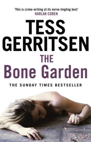 The Bone Garden de Tess Gerritsen