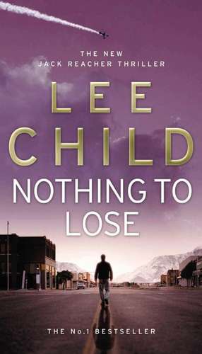 Nothing To Lose de Lee Child