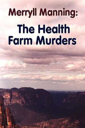 Merryll Manning: The Health Farm Murders de John Howard Reid
