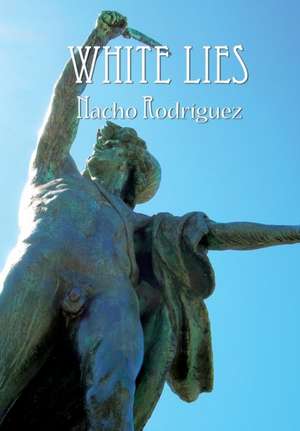 White Lies de Nacho Rodriguez