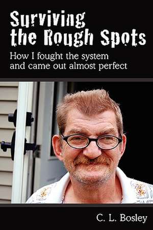 Surviving the Rough Spots de C. L. Bosley