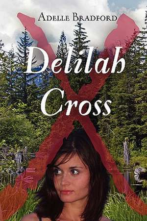 Delilah Cross de Adelle Bradford