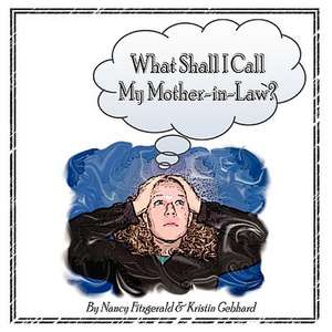 What Shall I Call My Mother-In-Law? de Nancy Fitzgerald