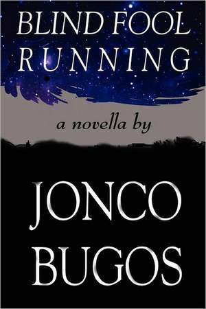 Blind Fool Running de Jonco Bugos