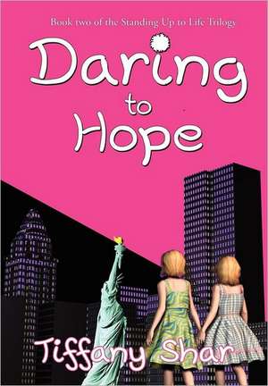 Daring to Hope de Tiffany Shar