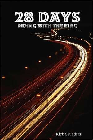 28 Days Riding with the King de Rick Saunders