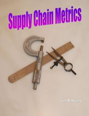 Supply Chain Metrics de Jan Young