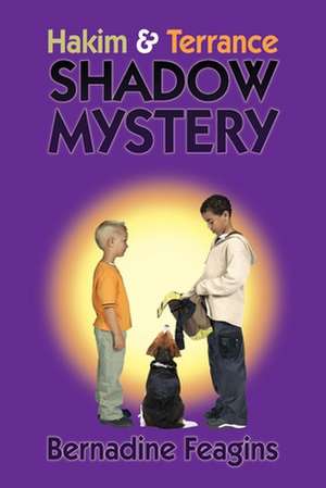 Hakim & Terrance Shadow Mystery ! de Bernadine Feagins