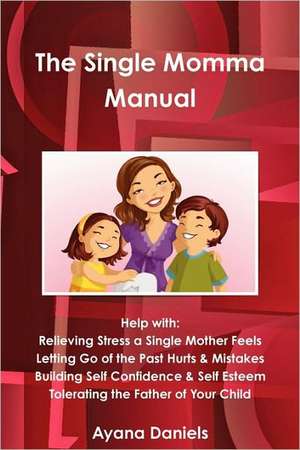 The Single Momma Manual de Ayana Daniels