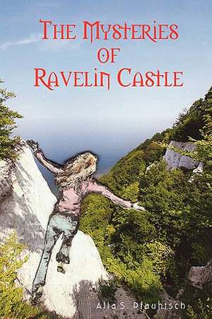 The Mysteries of Ravelin Castle de Alla Pfauntsch