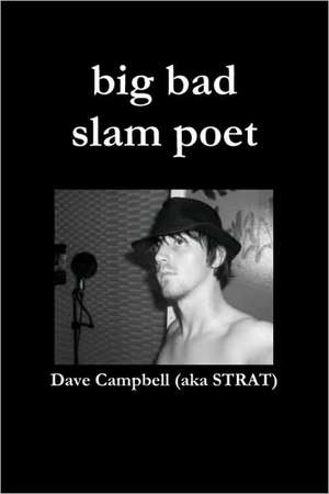 Big Bad Slam Poet de Dave Campbell