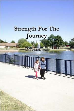 Strength for the Journey de Cindy McDonald