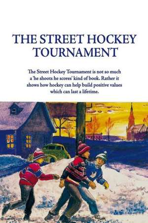 The Street Hockey Tournament de Tom Holmes