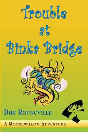 Trouble at Binka Bridge de Bibi Rouncville