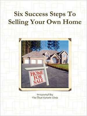 Six Success Steps to Selling Your Own Home de David Parker