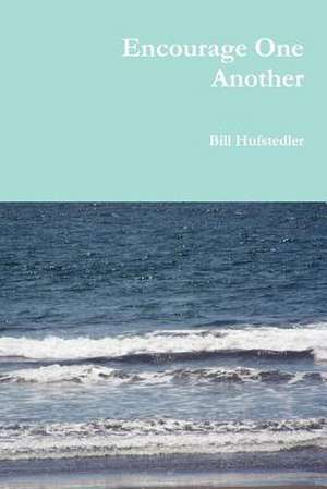 Encourage One Another de Bill Hufstedler