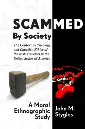 Scammed by Society de John M. Stygles