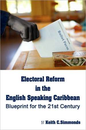 Electoral Reform in the English Speaking Caribbean de Keith Simmonds