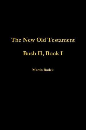 Bush II, Book I de Martin Bodek